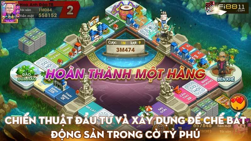 Chiến thuật đầu tư và xây dựng đế chế bất động sản trong Cờ Tỷ Phú