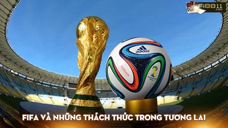 FIFA và những thách thức trong tương lai